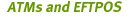 ATMs and EFTPOS