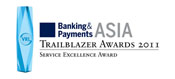 Banking and Payments Asia Trailblazer Awards 2011 - Service Excellence Award