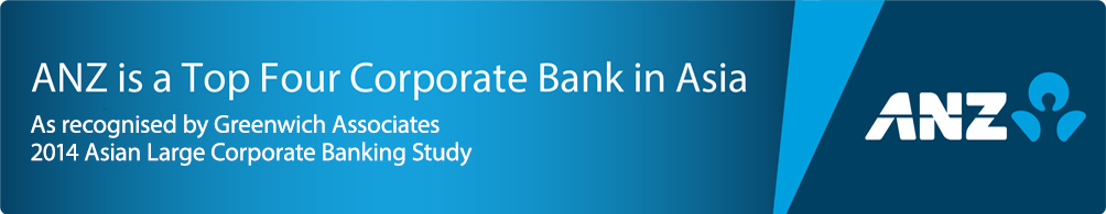 ANZ is a Top Five Corporate Bank in Asia. As recognised by Greenwich Associated Large Corporate Banking Survey 2012.