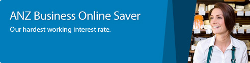 ANZ Business Online Saver. Our hardest working interest rate.