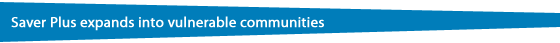 Saver Plus expands into vulnerable communities