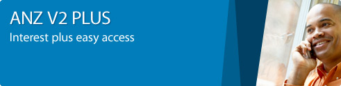 ANZ V2 PLUS - Interest plus easy access